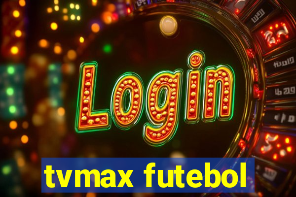 tvmax futebol